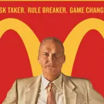 The Founder - 2016 (Recensione): la vera storia di Ray Kroc tra genio e spietatezza